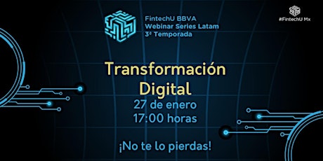 3er  Temporada FintechU Webinars  Series "Transformación Digital" boletos