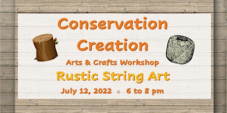 Creation Conservation Arts & Crafts Workshop: Rustic String Art tickets