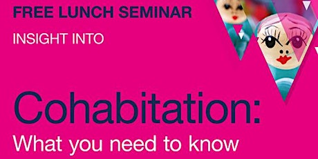 FREE Lunch Seminar - Cohabitation: What you need to know primary image