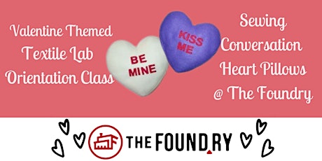 Sewing Conversation Hearts @TheFoundry - Textile Lab Orientation tickets