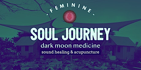 FEMININE SOUL Journey -MOON medicine-INDOOR Sound Healing & Acupuncture