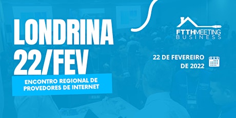 FTTH Meeting | Londrina - PR ingressos
