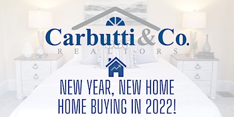 New Year, New Home - Home Buying in 2022 - Carbutti & Co. Realtors tickets