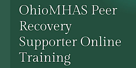 OhioMHAS Peer Recovery Supporter Online Training tickets