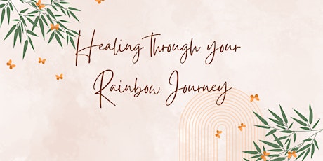Healing through your Rainbow Journey tickets