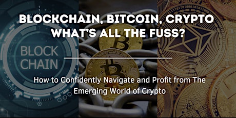 Blockchain, Bitcoin, Crypto!  What’s all the Fuss?~~~Worcester, MA tickets