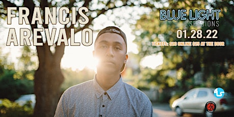 Blue Light Sessions Presents: Francis Arevalo tickets