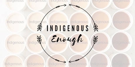 "Indigenous Enough" entradas