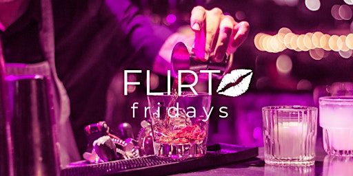 Flirt Friday @ Vines Grille
