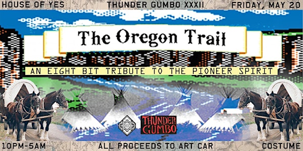 Thunder Gumbo XXXII: The Oregon Trail
