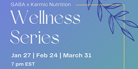 GABAxKarmic Nutrition: Embrace Your Wellness Series tickets