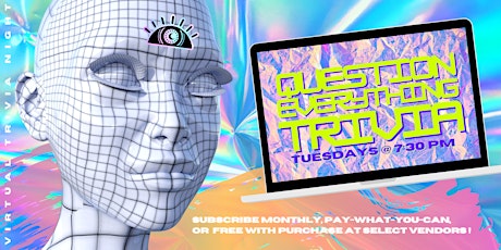 Question Everything Trivia Virtual Pub Quiz | Select Tuesdays @ 7:30 PM tickets