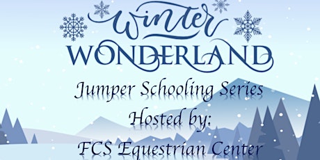 Part 2 of FCS Winter Wonderland Jumper Schooling Series tickets