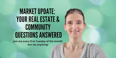 Monthly Market Update - Your Real Estate Questions Answered - Open Forum tickets