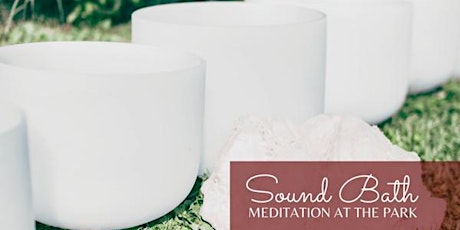 Meditation at the Park: Sound Bath tickets