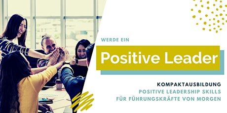 Positive Leadership - Kompaktkurs Positive Leader
