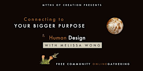 Connecting to Your Bigger Purpose & Human Design biglietti
