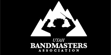 Utah Bandmasters Association Winter Conference 2022 tickets