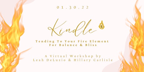 Kindle: Tending to your Fire Element for Balance & Bliss tickets