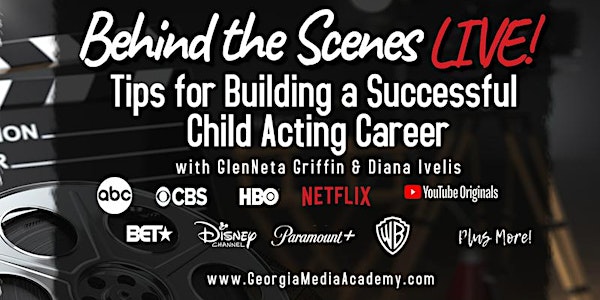 Behind the Scenes LIVE: Tips for Building a Successful Child Acting Career