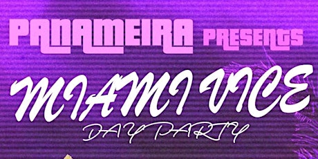 Panameira  Day Party - MIAMI VICE tickets