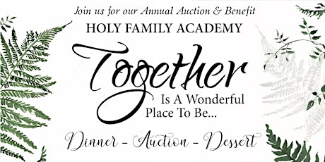 Holy Family Academy Benefit Auction - Together is a Wonderful Place to Be tickets