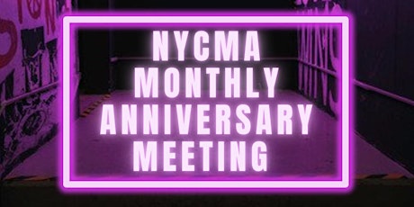 (Hybrid) NYCMA Monthly Anniversary Meeting tickets