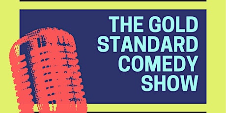 The Gold Standard Comedy Show tickets