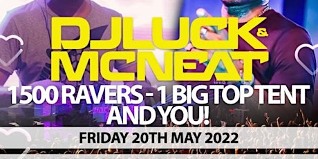 20/5/22 SML DJ LUCK & MC NEAT BASILDON tickets