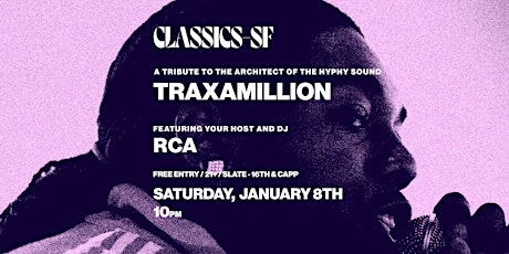 CLASSICS-SF: TRAXAMILLION : A TRIBUTE TO THE ARCHITECT OF HYPHY