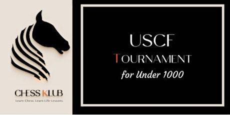 USCF Under 1000 Rated Chess Tournament tickets