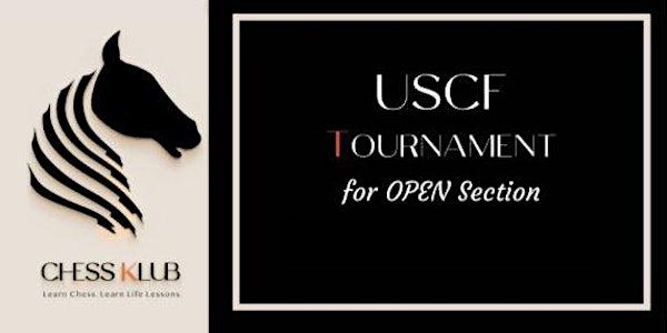 USCF  OPEN  (Rated) Chess Tournament