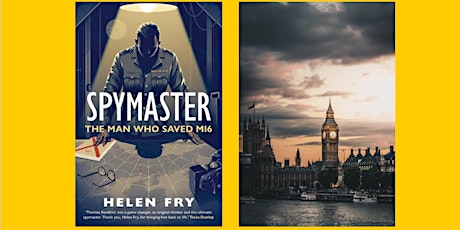 Spymaster:  The Man who Saved MI6  - Helen Fry in Conversation tickets
