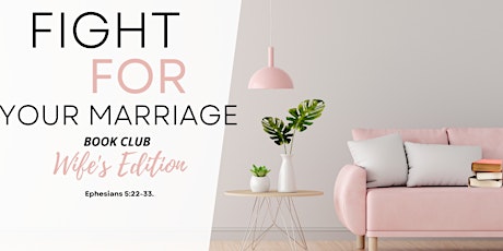 Fight For Your Marriage Book Club Wife's Edition tickets