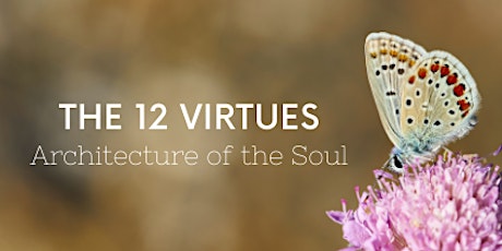 The 12 Virtues - Architecture of the Soul | February 1st - April 19th primary image