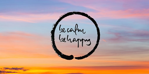 Be Calm, Be Happy: 6-Week Mindfulness Course (Online) primary image