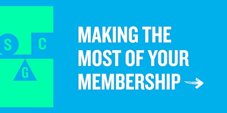 Making the Most of Your Membership tickets