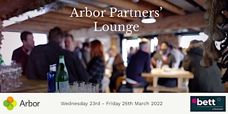 Arbor Partners' Lounge at BETT 2022 tickets