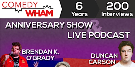 Comedy Wham Live - 6 Year Anniversary Show tickets
