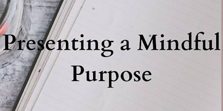 Presenting A Mindful Purpose tickets