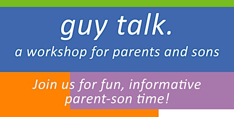 Guy Talk: IN PERSON Parent/Trusted Adult & Son Workshop tickets