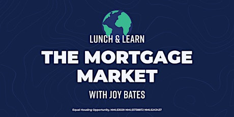 Lunch & Learn: The Mortgage Market with Joy Bates tickets