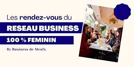 Les rendez-vous du réseau business 100% féminin by Business de Meufs tickets