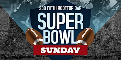 Super Bowl Party @230 Fifth Rooftop Bar tickets
