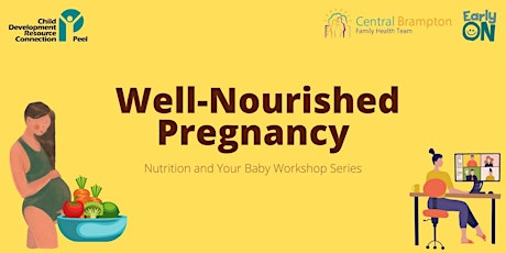 Nutrition & Your Baby Virtual Workshop: Well-Nourished Pregnancy tickets