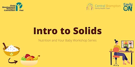 Nutrition & Your Baby Virtual Workshop: Intro to Solids tickets