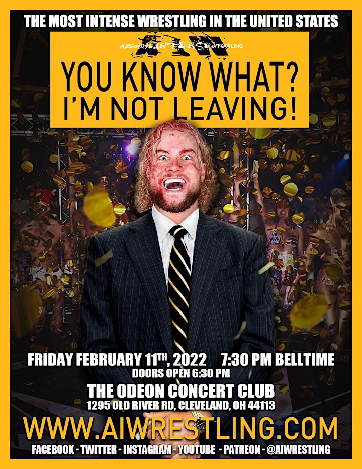 
		Absolute Intense Wrestling  Presents "You Know What? I'm Not Leaving!" image
