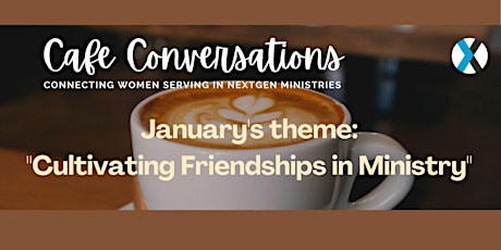 Virtual Cafe Conversations | "Cultivating Friendships in Ministry" tickets