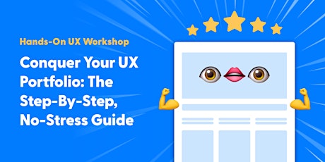 Conquer Your UX Portfolio: The Step-By-Step, No-Stress Guide. tickets