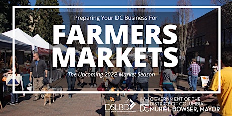Prepare your DC Business for the 2022 Farmers Markets tickets